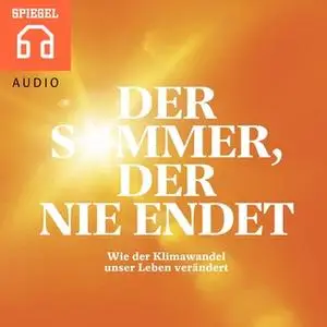 «Der Sommer, der nie endet: Wie der Klimawandel unser Leben verändert» by DER SPIEGEL,Deutsche Blindenstudienanstalt e.V