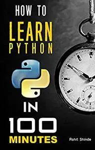 How to Learn Python In 100 Minutes: Practical Guide For Only Beginners