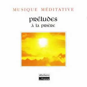 Dominique Lawalree - Preludes A La Priere (2001) {Ateliers Du Fresne 301 058.2}