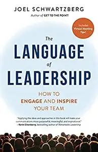 The Language of Leadership: How to Engage and Inspire Your Team