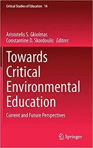 Towards Critical Environmental Education: Current and Future Perspectives
