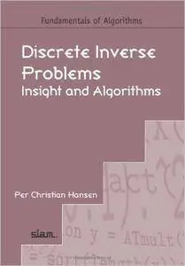 Discrete Inverse Problems: Insight and Algorithms