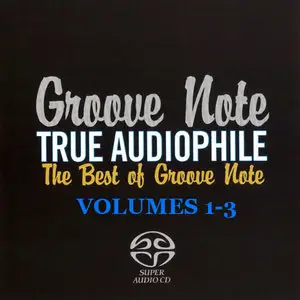 V.A. - Groove Note True Audiophile: The Best Of Groove Note, Volumes 1-3 (2006-2010) PS3 ISO + DSD64 + Hi-Res FLAC