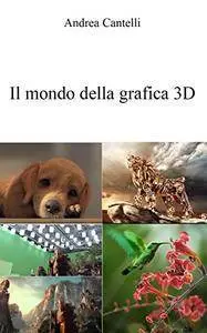 Il mondo della grafica 3D [repost]