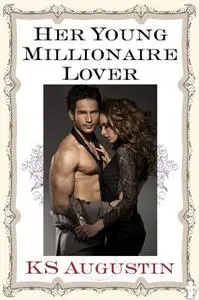 «Her Young Millionaire Lover» by K.S. Augustin