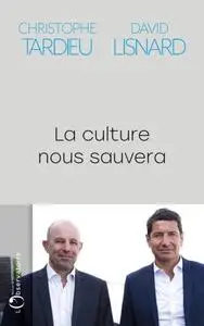 David Lisnard, Christophe Tardieu, "La culture nous sauvera"