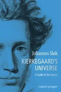 «Kierkegaard's Universe. A Guide to the Genius» by Johannes Sløk