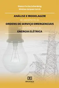 «Análise e modelagem do atendimento de ordens de serviço emergenciais em concessionárias de energia elétrica» by Bianca