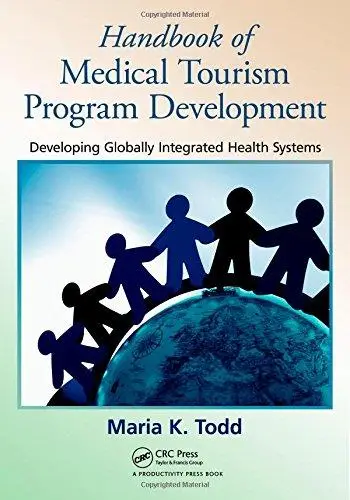 Handbook of Medical Tourism Program Development: Developing Globally Integrated Health Systems