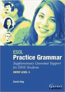 ESOL Practice Grammar: Suplementary Grammar Support for ESOL Students: Entry Level 3 (Repost)