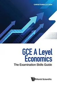 GCE A Level Economics:The Examination Skills Guide