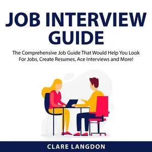 «Job Interview Guide» by Clare Langdon