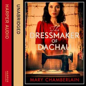 «The Dressmaker of Dachau» by Mary Chamberlain