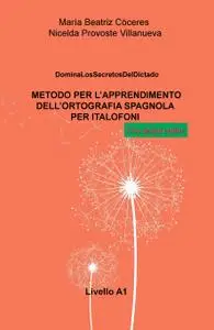 METODO PER L’APPRENDIMENTO DELL’ORTOGRAFIA SPAGNOLA PER ITALOFONI Livello A1