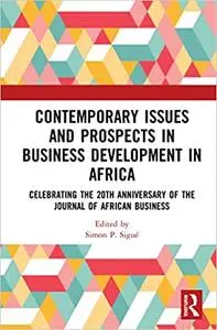 Contemporary Issues and Prospects in Business Development in Africa: Celebrating the 20th Anniversary of the Journal of