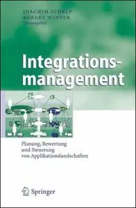 Integrationsmanagement: Planung, Bewertung und Steuerung von Applikationslandschaften