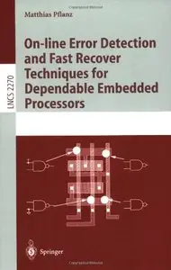 On-line Error Detection and Fast Recover Techniques for Dependable Embedded Processors