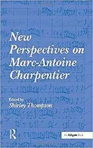 New Perspectives on Marc-Antoine Charpentier