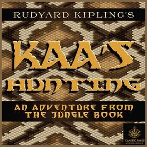 «Kaa's Hunting» by Joseph Rudyard Kipling