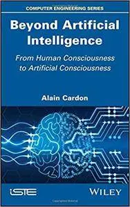 Beyond Artificial Intelligence: From Human Consciousness to Artificial Consciousness