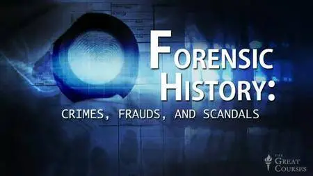 Forensic History: Crimes, Frauds, and Scandals [repost]