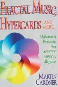 Fractal Music, Hypercards and More...: Mathematical Recreations from Scientific American Magazine (Repost)
