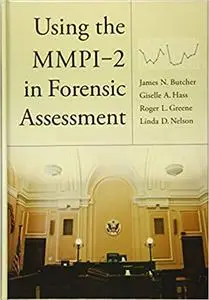 Using the MMPI–2 in Forensic Assessment
