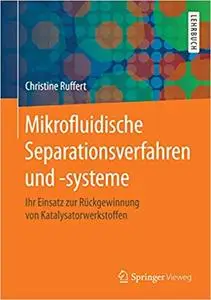 Mikrofluidische Separationsverfahren und -systeme: Ihr Einsatz zur Rückgewinnung von Katalysatorwerkstoffen (Repost)