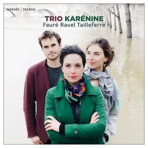 Trio Karénine - Fauré, Ravel & Tailleferre (2018) [Official Digital Download 24/96]