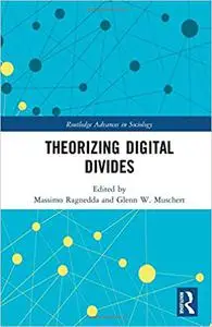 Theorizing Digital Divides