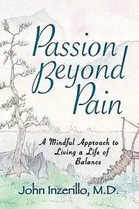 «Passion Beyond Pain» by John Inzerillo