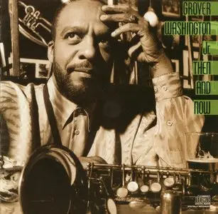 Grover Washington, Jr. - Then And Now (1988) {Columbia CK 44256}