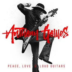 Anthony Gomes - Peace, Love & Loud Guitars (2024 Remix) (2024) [Official Digital Download]