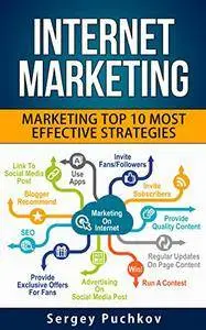 Internet Marketing: Top 10 Most Effective Strategies