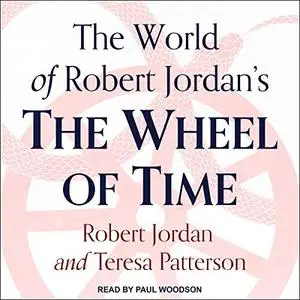 The World of Robert Jordan's The Wheel of Time [Audiobook]