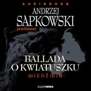 «Ballada o kwiatuszku» by Michał Smyk