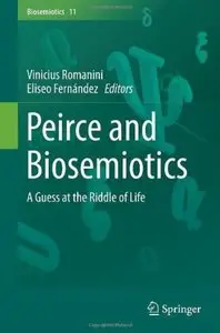 Peirce and Biosemiotics: A Guess at the Riddle of Life [Repost]