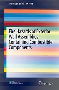 Fire Hazards of Exterior Wall Assemblies Containing Combustible Components (Repost)
