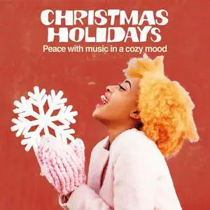 VA - Christmas Holidays (Peace With Music in a Cozy Mood) (2022)