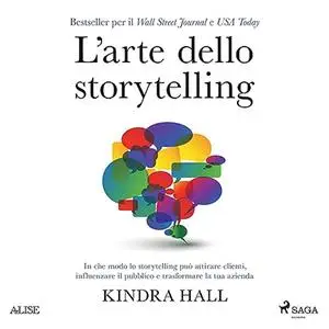 «L’arte dello storytelling» by Kindra Hall