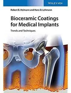 Bioceramic Coatings for Medical Implants: Trends and Techniques [Repost]