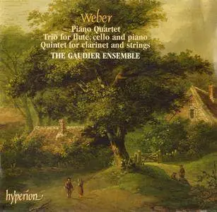 The Gaudier Ensemble, Susan Tomes - Carl Maria von Weber: Clarinet Quintet; Piano Quartet; Trio (2005)