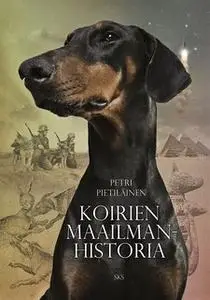 «Koirien maailmanhistoria» by Petri Pietiläinen