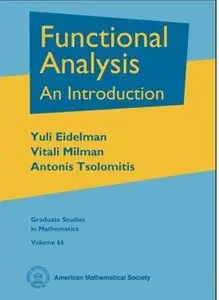 Functional Analysis: An Introduction (Graduate Studies in Mathematics) by Vitali Milman [Repost]