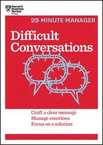 Difficult Conversations (20-Minute Manager)