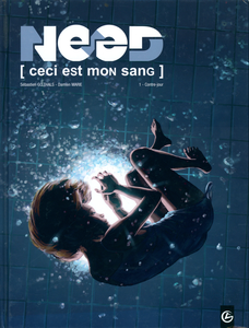 Need - Ceci Est Mon Sang - Tome 1