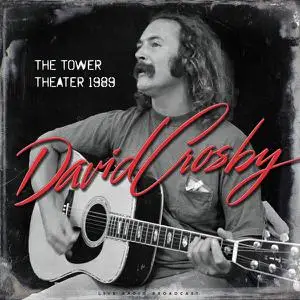 David Crosby - The Tower Theater 1989 (live) (2022)