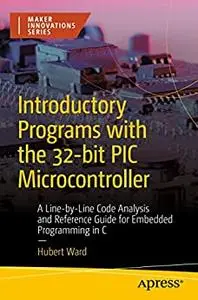 Introductory Programs with the 32-bit PIC Microcontroller