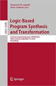 Logic-Based Program Synthesis and Transformation: 31st International Symposium, LOPSTR 2021, Tallinn, Estonia, September