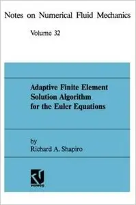Adaptive Finite Element Solution Algorithm for the Euler Equations by Richard A. Shapiro